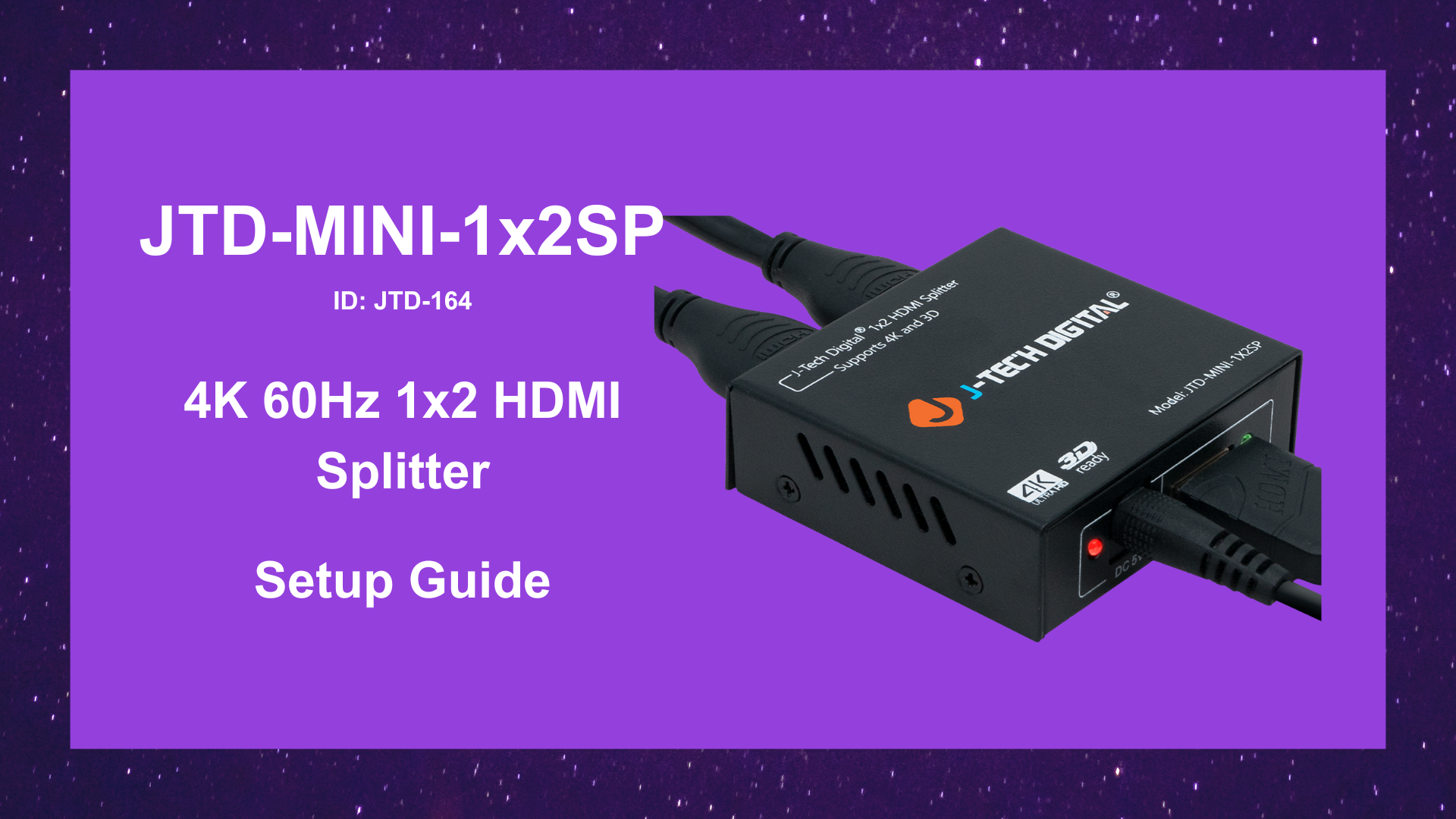 (Setup Guide) JTD-Mini-1x2SP - 4K 60Hz 1x2 HDMI Splitter