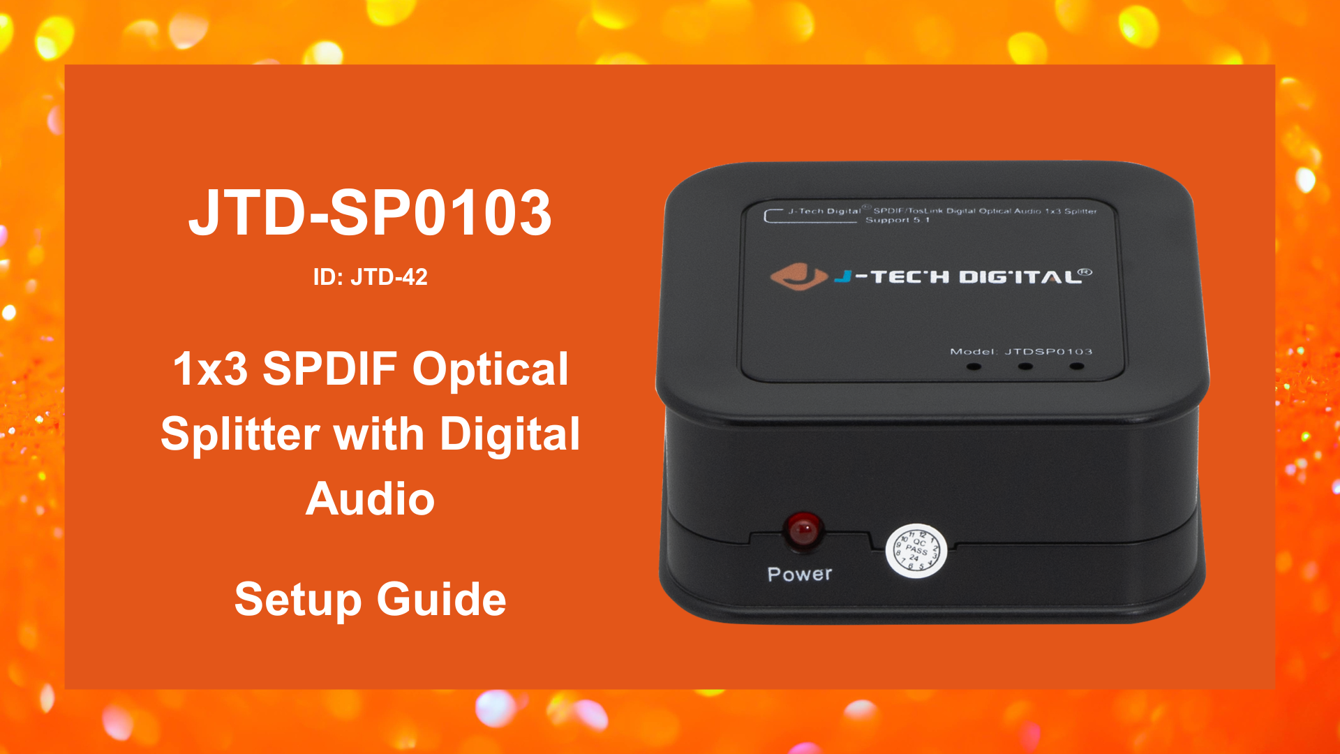 (Setup Guide) JTD-SP0103 - 1x3 SPDIF Optical Splitter